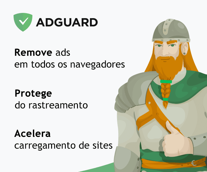 AdGuard, remove ads em todos os navegadores, protege do rastreamento, acelera carregamento de sites